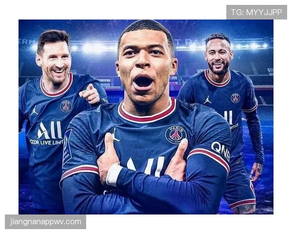 内马尔与姆巴佩核心地位对比：谁是巴黎真正核心